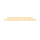 2016-fox float 36 спереди наклейки на вилке для горного велосипеда гонки Велосипеды наклейки dirt
