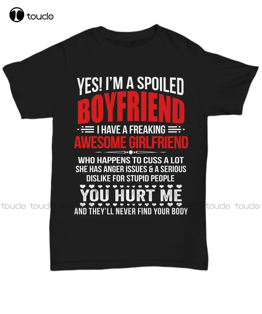

I'M A Spoiled Boyfriend T-Shirt Men From Awesom Girlfriend Tee Gift Funny Love Unisex Women Men Tee Shirt