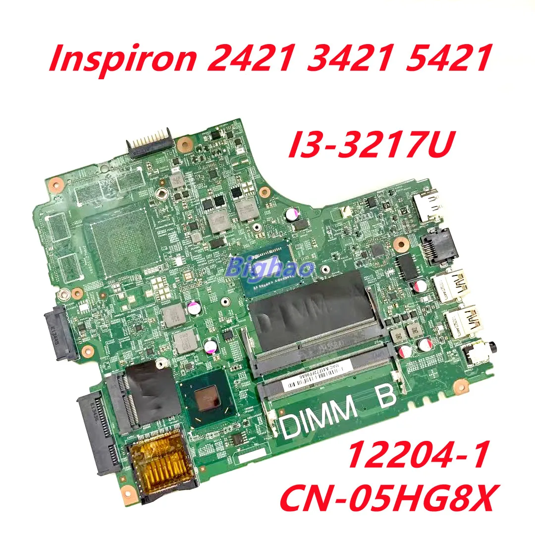 

Mainboard CN-05HG8X 05HG8X 5HG8X With SR0N9 I3-3217U CPU For Dell Inspiron 2421 3421 5421 Laptop Motherboard 5J8Y4 12204-1