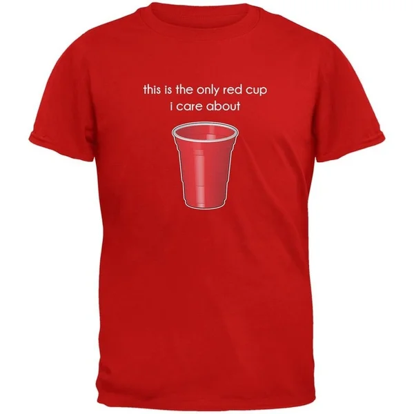 

The Only Red Cup I Care About Red Adult T-Shirt