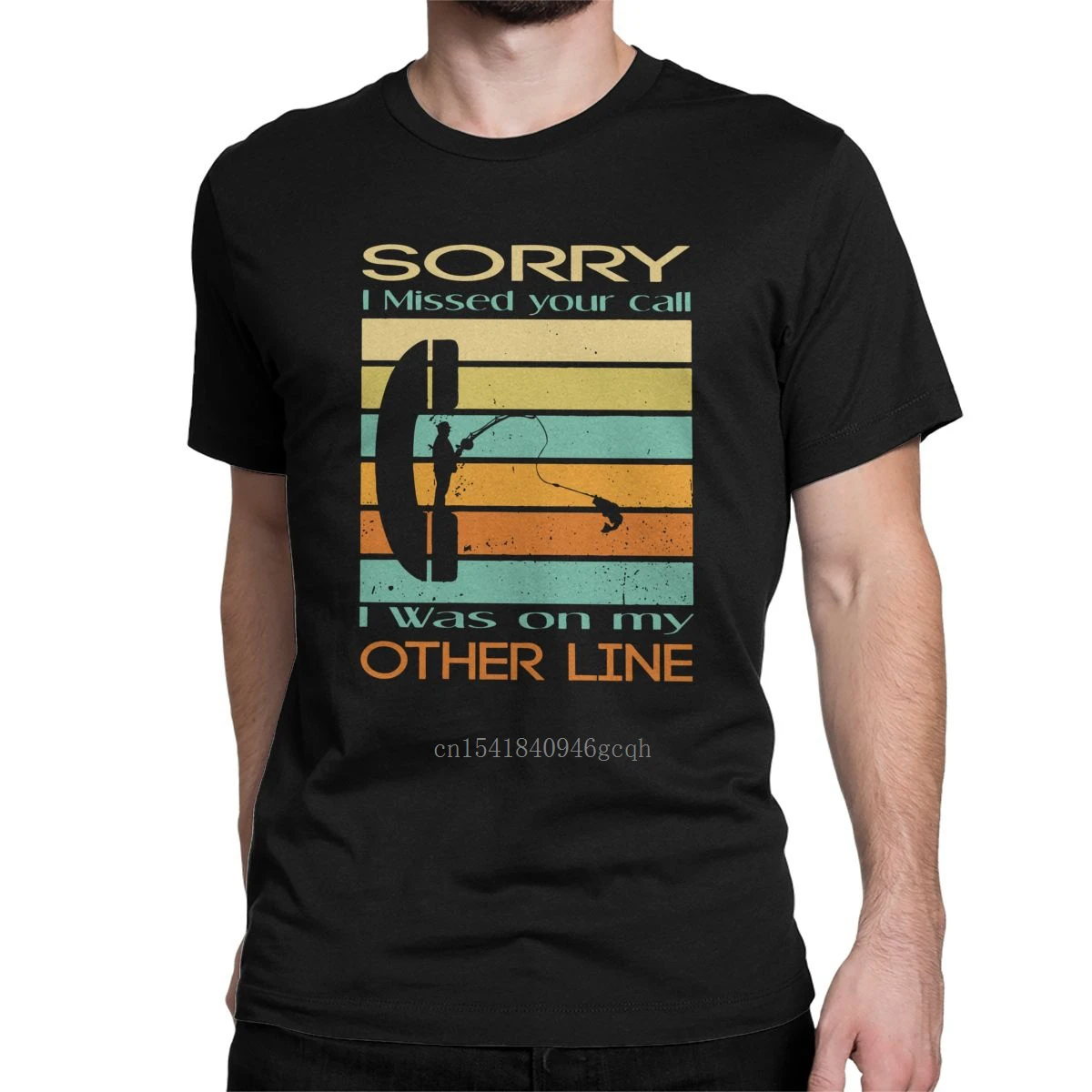 

Sorry I Missed Your Call I Was On My Other Line Fishing T-Shirts Men Fisherman Novelty 100% Cotton Tees T Shirt Graphic Clothing