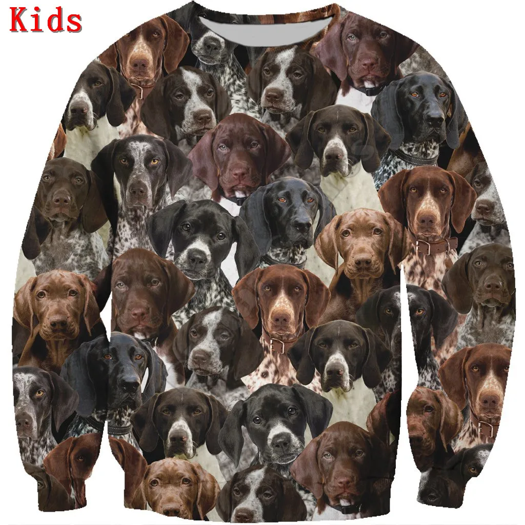 

You Will Have A Bunch Of German Shorthaired Pointers 3D printed Hoodies Boy Girl Long Sleeve Shirts Kids Funny Animal Sweatshirt