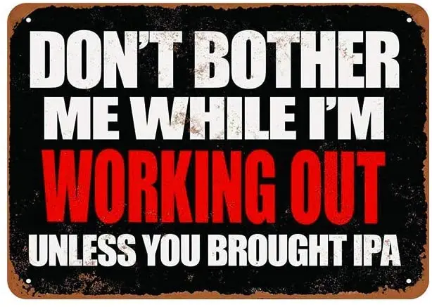 

Lplpol Retro Vintage Metal Sign Don't Bother me While I'm Working Out Unless You Brought IPA Decorative Wall Hanging Sign