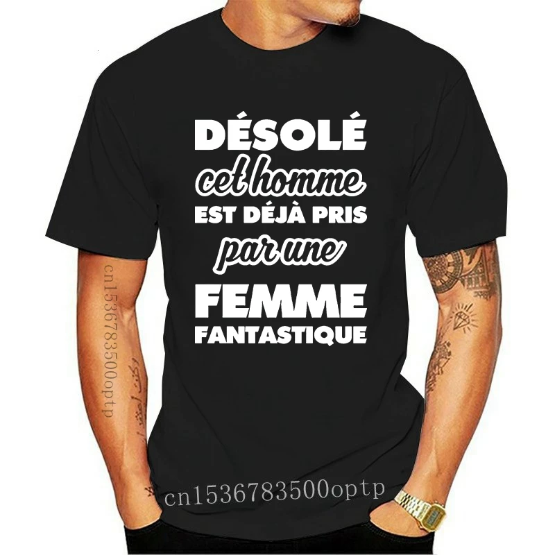 

New Tee shirt humour Désolé cet homme est déjà pris par une femme fantastique