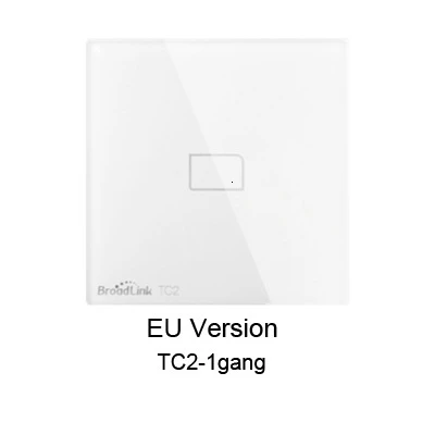 TC2EU1GANG Broadlink TC2 1 банда/2 банды/3 банды Великобритания/ЕС/США сенсорный RF433 настенный Wi-Fi адаптер с одним управлением Беспроводной Wi-Fi пульт управления настенный светильник - Цвет: TC2EU1GANG