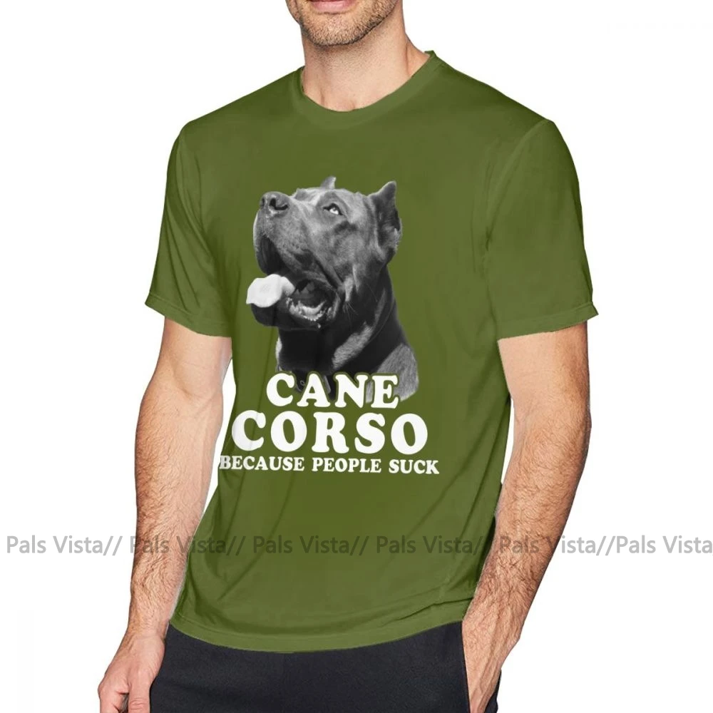 Cane Corso футболка Cane Corso потому что люди футболка с надписью Suck Graphic хлопковая футболка плюс размер Мужская модная футболка с коротким рукавом - Цвет: Армейский зеленый