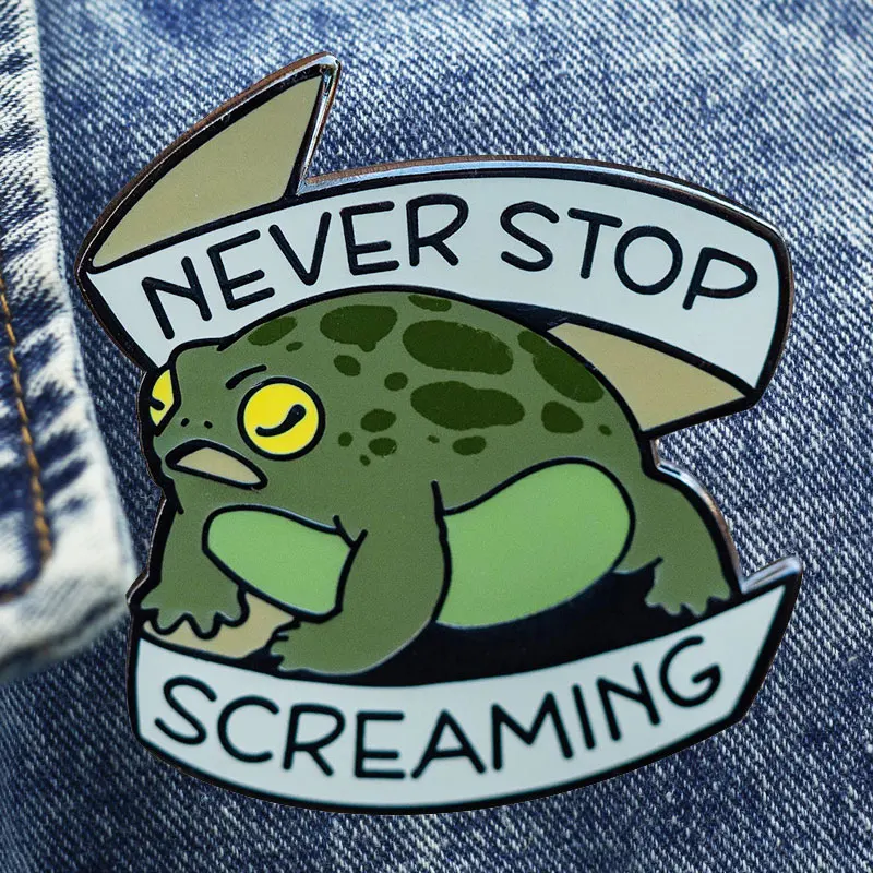 Никогда Не переставай кричать-Металлический Эмалированный значок в виде жабы с