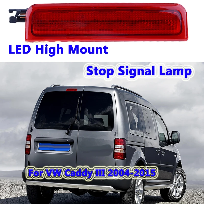 

LED High Mount Stop Signal Lamp Third Tail Brake Warning Lights Fit For VW Caddy III Box Estate 2004-2015 2K0945087A