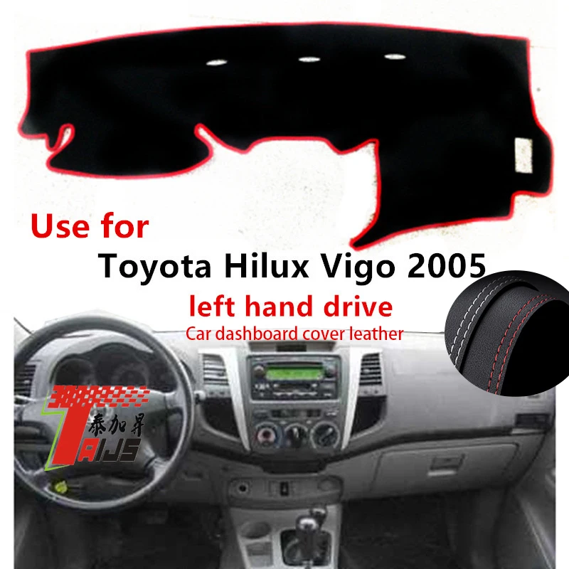 

: TAIJS Factory protective Casual Anti UV Leather Car Dashboard Cover For TOYOTA Hilux Vigo 2005 Left hand drive