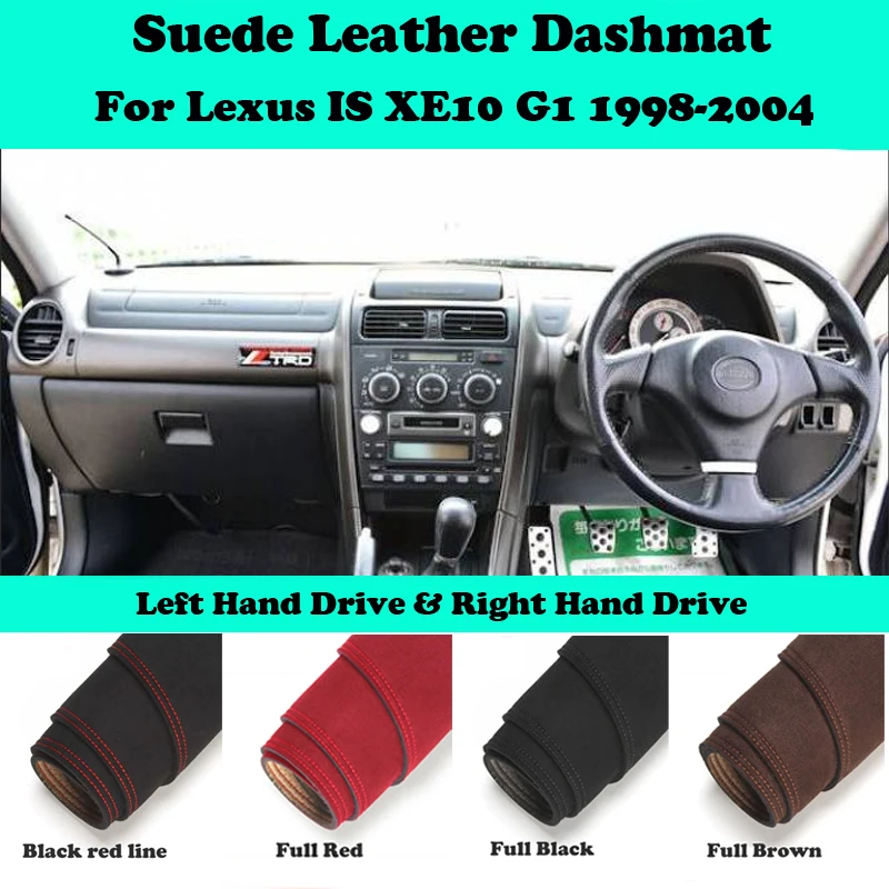 

For Lexus IS XE10 G1 1998-2004 is250 is300 Suede Leather Dashmat Dashboard Cover Pad Dash Mat Carpet Car-Styling Accessories