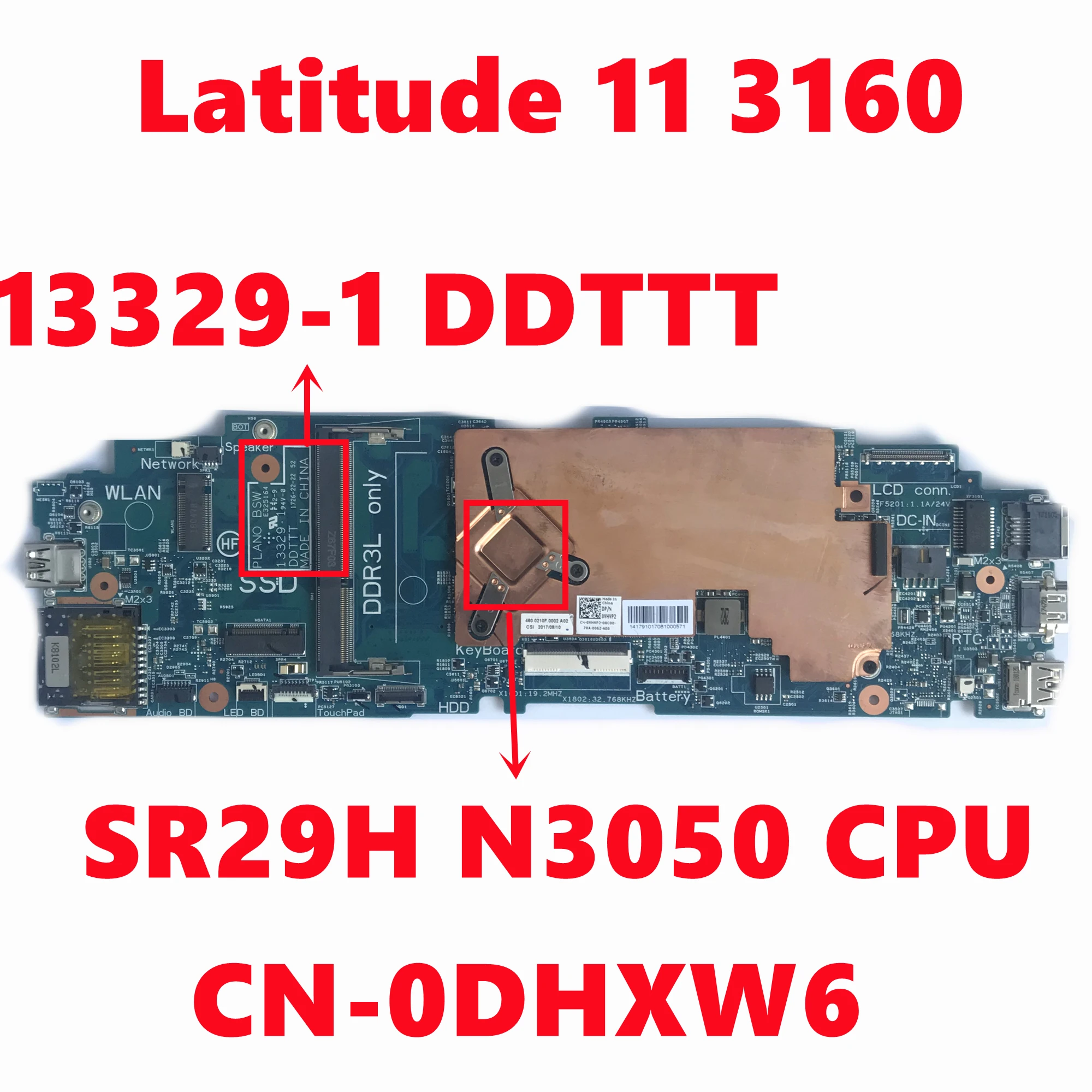 

CN-0DHXW6 0DHXW6 DHXW6 For Dell Latitude 11 3160 Laptop Motherboard 13329-1 DDTTT Mainboard With SR29H N3050 CPU Fully Tested OK