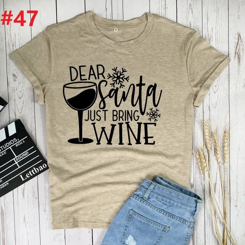 

Dear Santa Just Bring Wine 2021 New T Shirt Women Fashion Graphic Printed T-Shirt Casual Short Sleeves Female T-Shirts Clothes