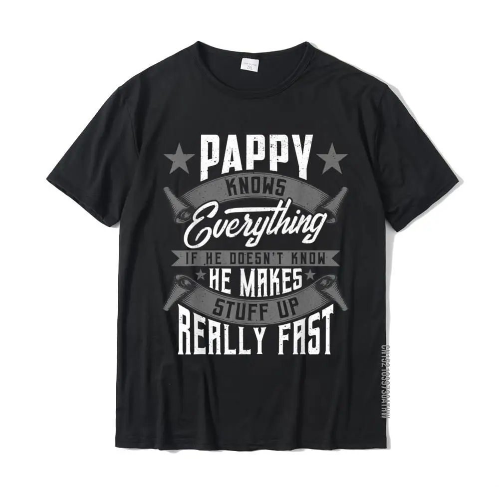 

Mens Pappy Knows Everything Funny Pappy Fathers Day Gifts T-Shirt Normal Tops & Tees For Men Cotton Top T-Shirts Party Discount