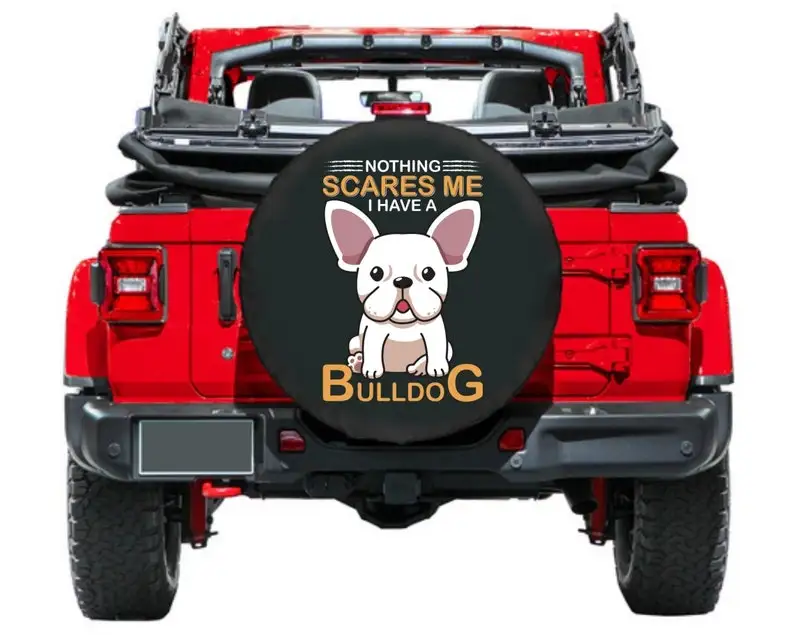 

Spare Tire COVER Nothing scares me I have a Bulldog, French Bulldog Jeep Tire COVER, Jeep girl, Funny Spare tire cover, Bulldog