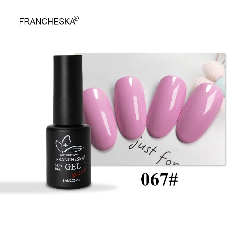 Francheska 067 8 мл Гель-лак для ногтей nagels spulletjes gellak Светодиодный УФ-лак hybrydowy долговечный замачивающий лак для ногтей unas oje lakiery hybrydowe - Цвет: Francheska 067