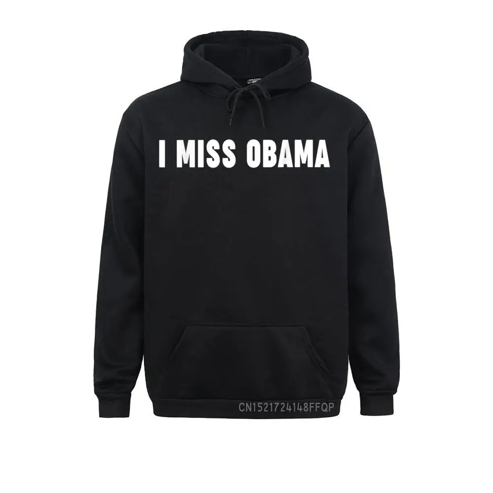 

I Miss Obama Political Hooded Tops Party Men Sweatshirts New Design Winter Autumn Long Sleeve Hoodies Slim Fit Hoods