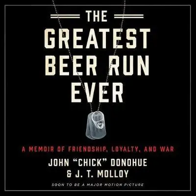 

The Greatest Beer Run Ever: A Memoir of Friendship, Loyalty, and War Bestseller