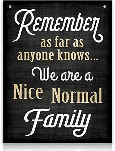 

Xuship Remember As Far As Anyone Knows We are A Nice Normal Family Tin Signs for Garage Hunting Tin Signs Vintage Cars