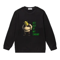 shrek fiona film man sweater get out of my swamp individuality round neck sweatshirt man women original print pullover new trend