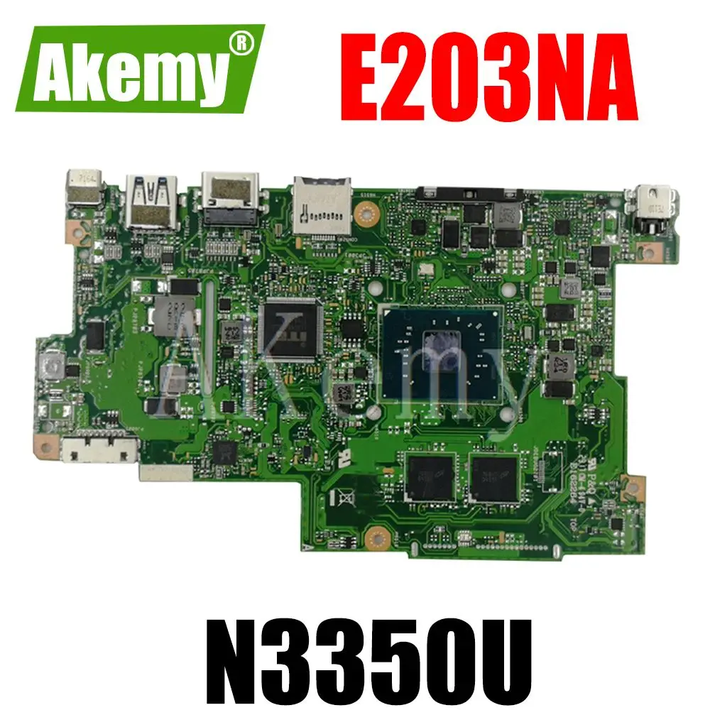 

Материнская плата Akemy E203NA для Asus E203N, E203NA, E203M, E203MA, материнская плата Laotop с N3350U, 4 Гб ОЗУ, 64 ГБ SSD