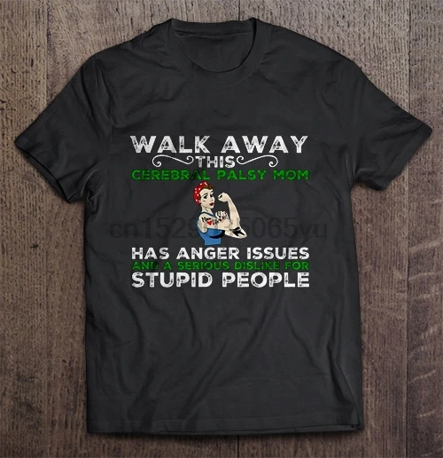 Мужская футболка Walk Out This cerebal Palsy Mom Has engry Issues And A Novely nelike For Stupid People women T-Shirt | одежда