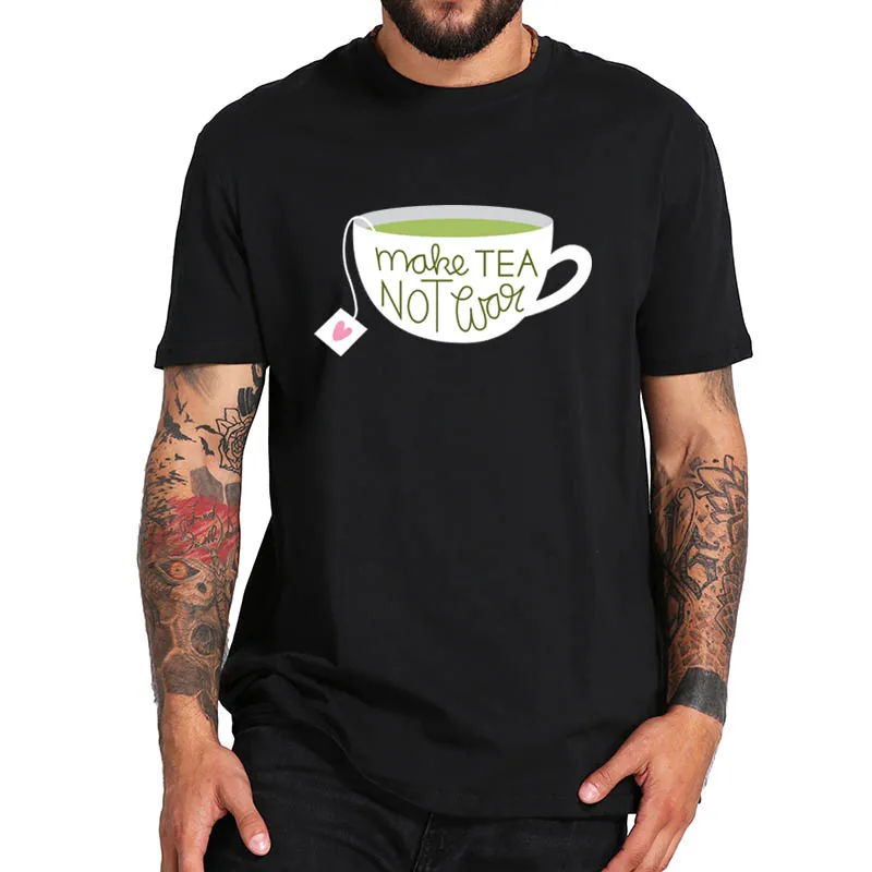 Футболка с надписью Make Tea Not War вечерние футболки изображением зеленого чая и