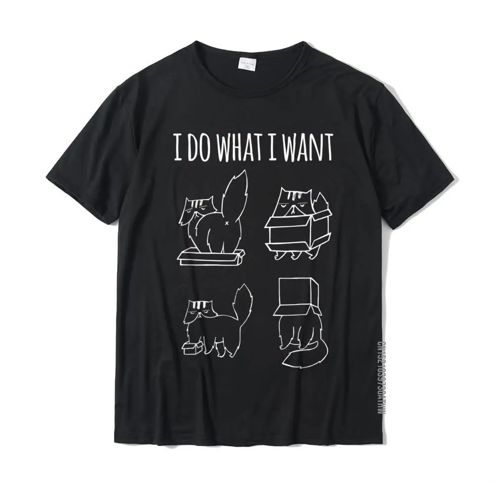 

2022 I Do What I Want Cat In Box Funny Kitty Lover Gift T-Shirt Fashionablecasual Tees Fashionable Cotton Men T Shirts