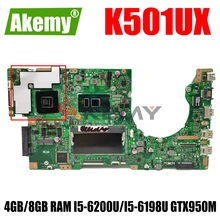 AKEMY K501UX For ASUS K501UX K501UB Original Mainboard DDR3 4GB/8GB RAM（Sent At random） I5-6200U/I5-6198U GTX950M EDP