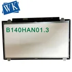 Ноутбук ЖК-дисплей Экран B140HAN01.1 LTN140HL02 B140HAN01.2 B140HAN01.3 LP140WF1 SPB1 N140HCE-EAA N140HCE-EAB 1920*1080 IPS Экран