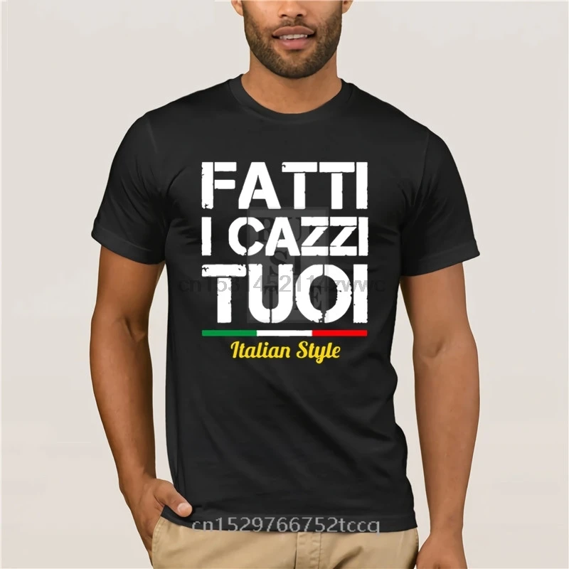

summer T shirt for Men FATTI I CAZZI TUOI Italian Style Clothes for fans gift o-neck fashion T-shirt men