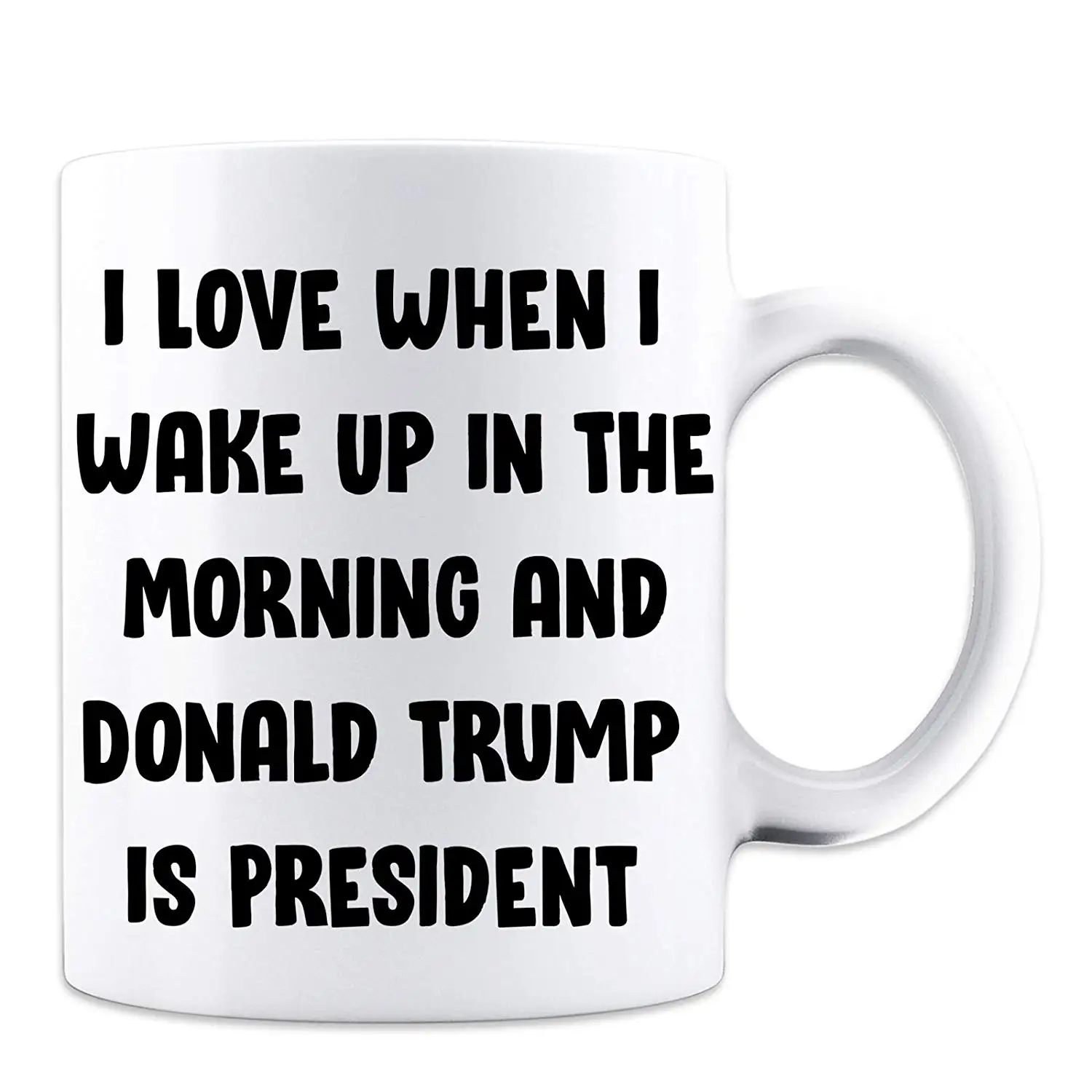 Я люблю когда просыпаюсь утром и Дональд Трамп-это президент-забавная кружка
