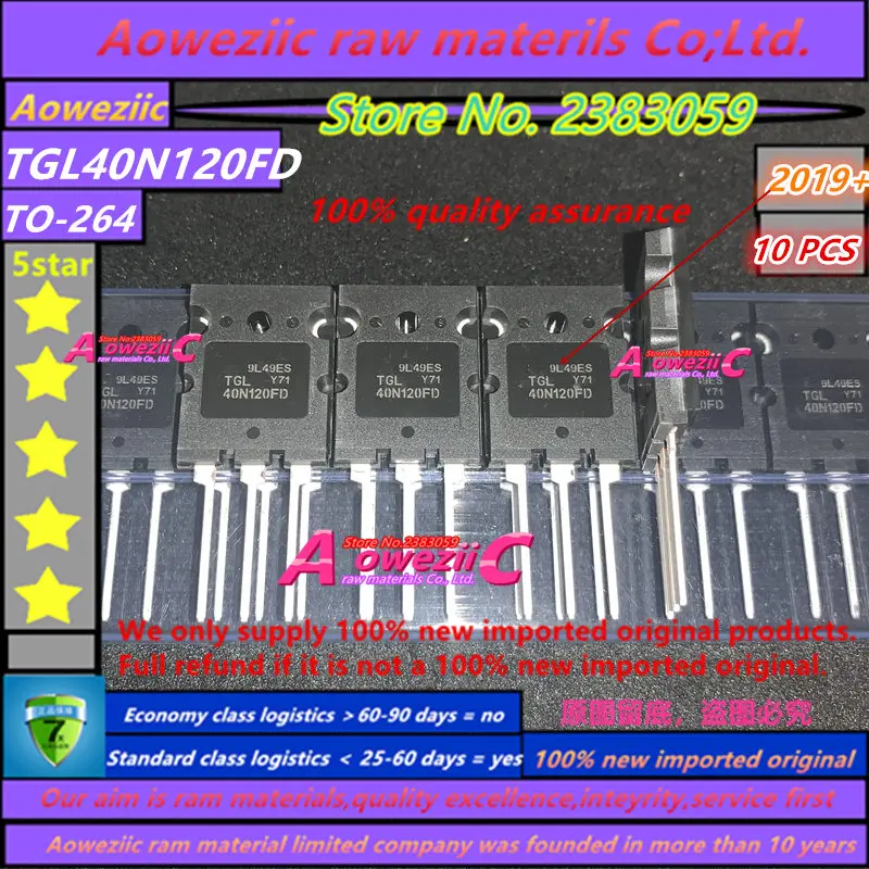Aoweziic 2019 + 100% новый импортный оригинальный TGL40N120FD 40N120 TO-247 IGBT одна трубка 1200V 40A для