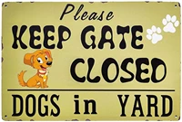 please keep gate closed dogs in yard new metal tin sign retro style cafe bar sign wall art decor 8x12 inchs