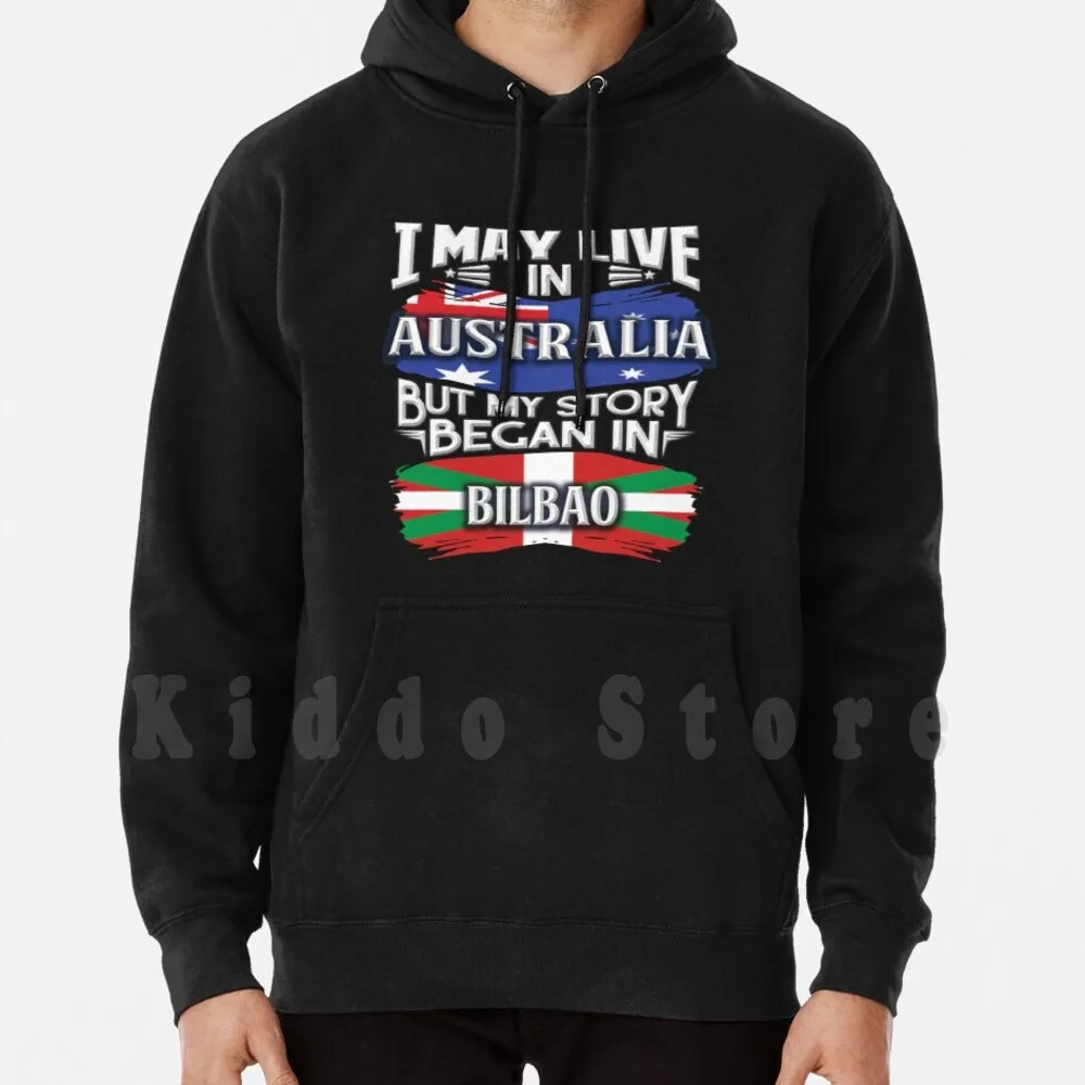 

I May Live In Australia But My Story Began In Bilbao-Gift For Proud Basque From Bilbao Living In Australia DIY Big Size