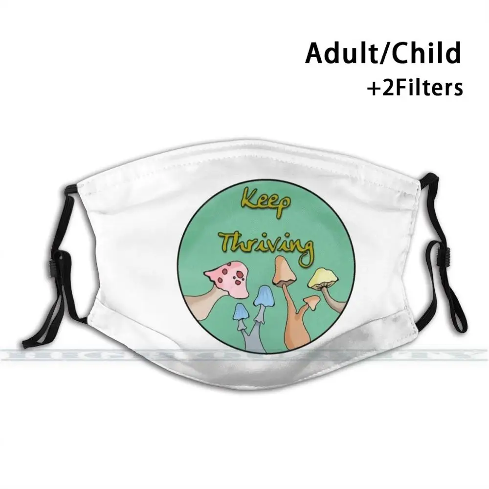 

Keep Thriving Mushrooms Fashion Print Reusable Funny Pm2.5 Filter Mouth Face Mask Mushroom Plant Plants Keep