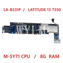 CN-0TRWNX LA-B331P For LATITUDE 13 7350  laptop motherboard with M-5Y71 CPU 8GB RAM TRWNX working perfect