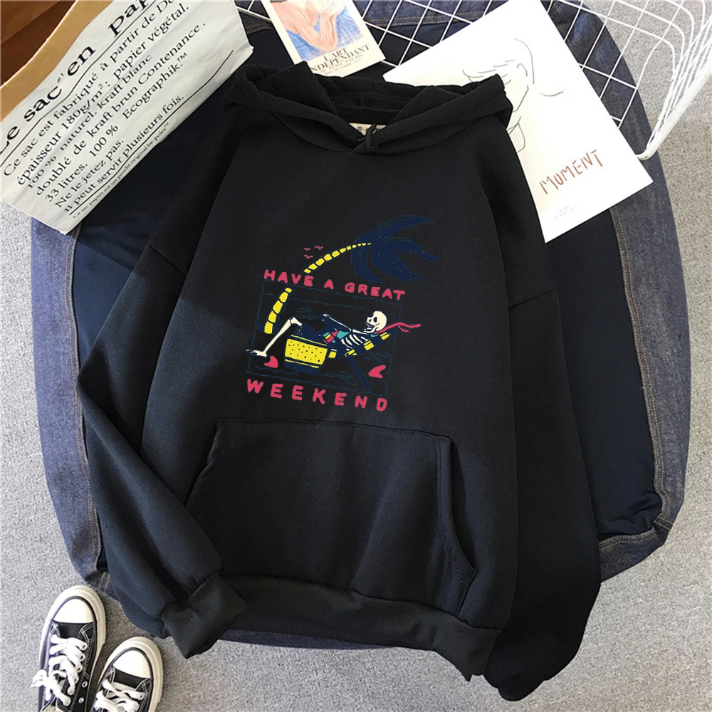 

Have A Great Weekend Print Womans Sweahoodies Autumn Hip Hop Hoodie Fleece Soft Sweatshirt Creativity Crewneck Female Hoodies