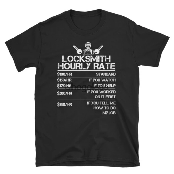 

Locksmith Hourly Rate Funny Gift Shirt For Men Labor Rates T-shirt