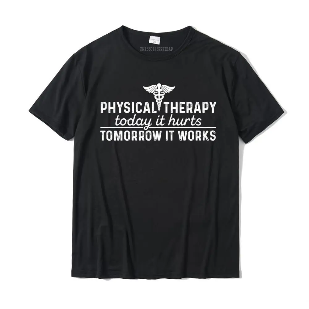 

Physical Therapy Today It Hurts Physical Therapist Shirt Sweatshirt T Shirt Prevailing Normal Cotton Student Tops T Shirt
