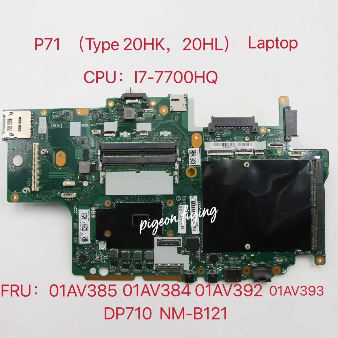 

NM-B121 For Thinkpad P71 (type 20HK, 20HL ) Laptop Motherboard CPU:I7-7700HQ DDR4 FRU:01AV385 01AV384 01AV392 01AV393