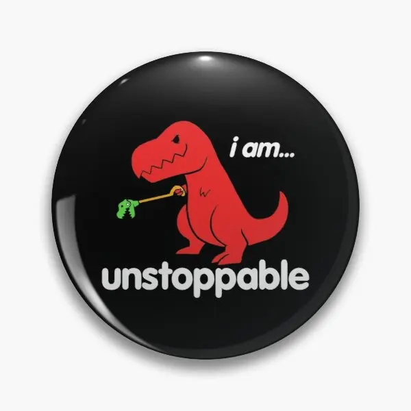 

Unstoppable Trex Customizable Soft Button Pin Decor Gift Lover Hat Cute Funny Fashion Cartoon Metal Jewelry Brooch Badge