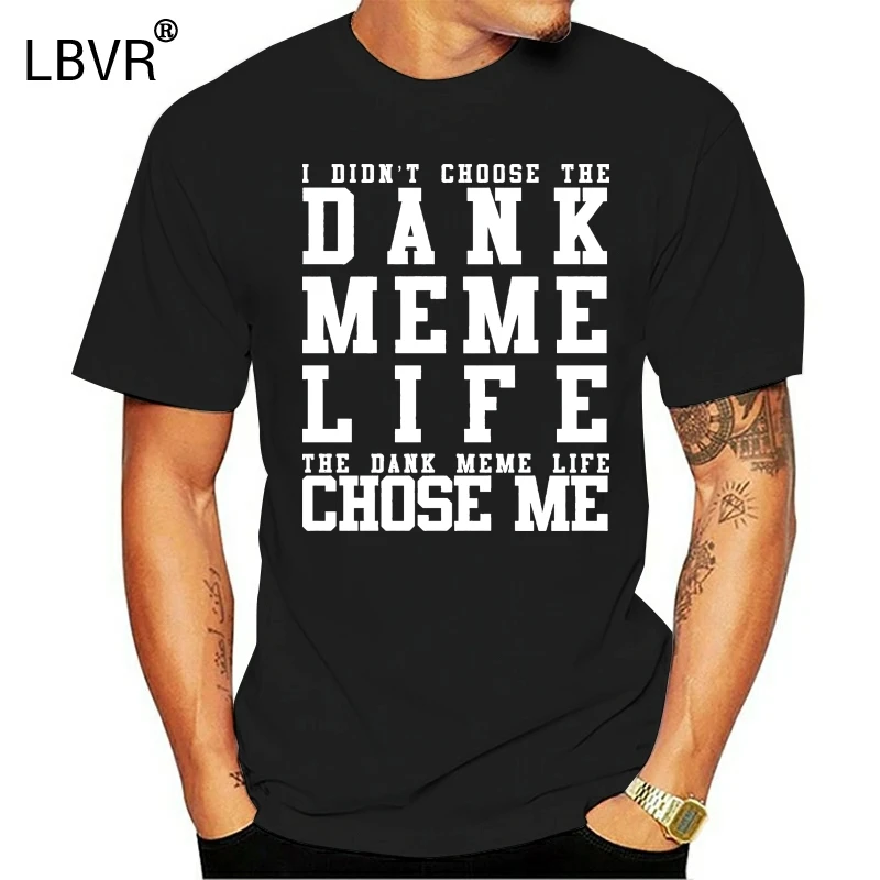 Хлопковые рубашки I Didn'T Choose The Wet Meme Life забавная вирусная футболка повседневная