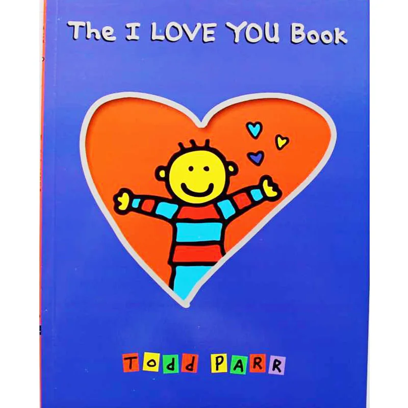 

The I LOVE YOU Book By Todd Parr Educational English Picture Book Learning Card Story Book For Baby Kids Children Gifts