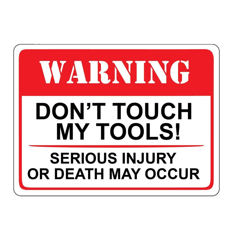 

1 Pcs Warning Don't Touch My Tools Serious Injury or Death May Occur Car Sticker PVC Waterproof Decal 16.7CM*12CM