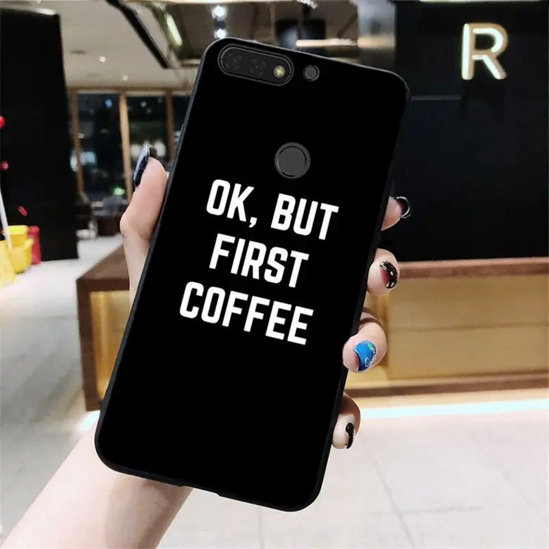 Yinuoda OK but First Coffee Girl Boss Phone Case for Huawei Honor 8A 8X 9 10 20 Lite 7A 5A 7C 10i 9X pro Play 8C | Мобильные