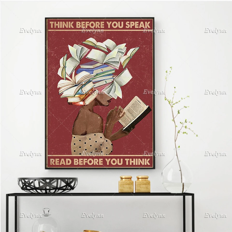 

Book Lovers Poster Black Girl Think Before You Speak Read Before You Think Wall Art Prints Home Decor Canvas Floating Frame