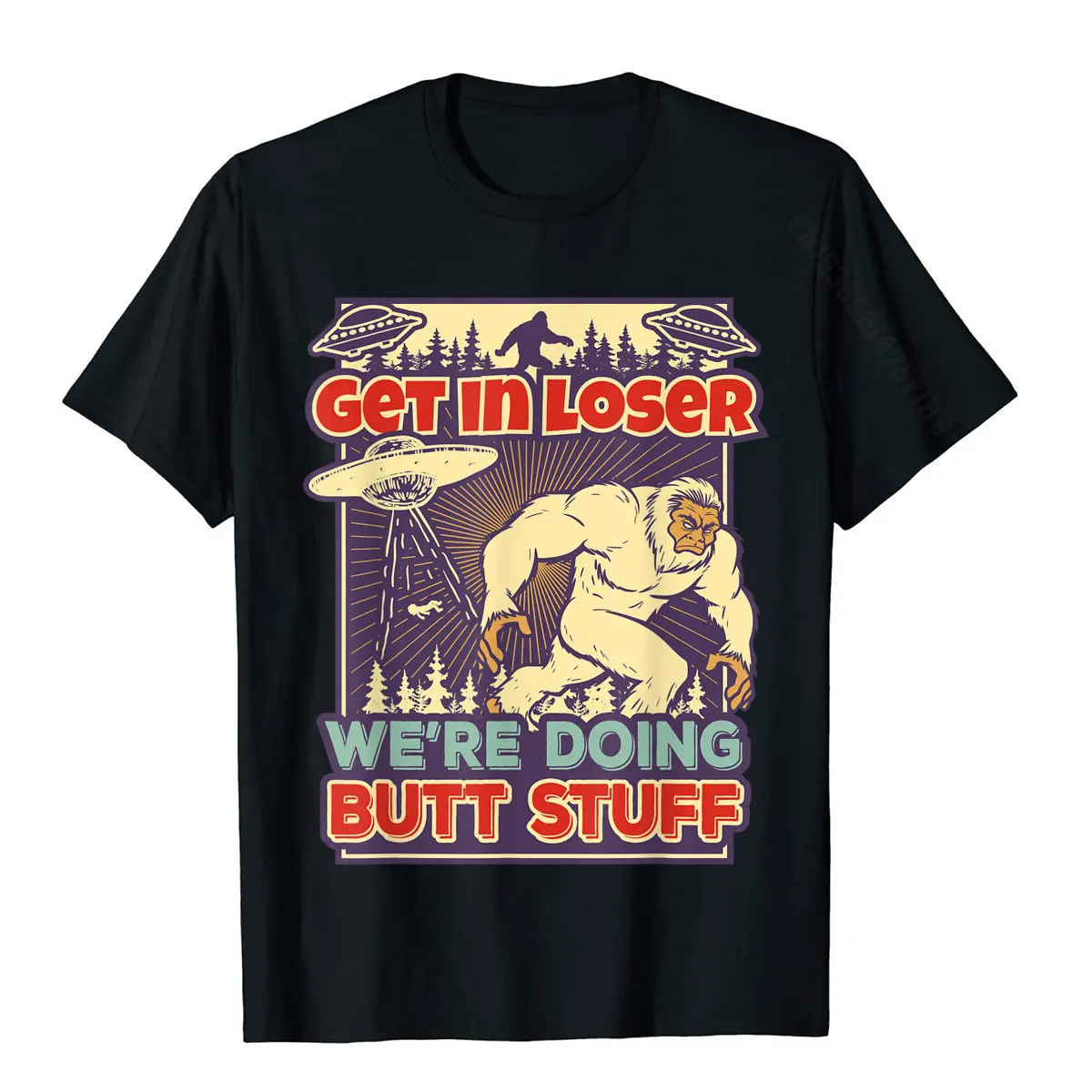 GET IN LOSER We're Doing Butt Stuff Shirt Aliens UFO Gift T-Shirt Tops T Shirt Cute Geek Cotton Mens T Shirts Geek