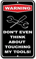 metal sign warns not to even consider touching my tools indoor and outdoor wall decoration vintage metal sign 12x8 inches