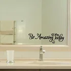 Be Amazing Today виниловая наклейка, зеркало для ванной комнаты, настенное искусство, окно, мотивирующий вдохновляющий подарок, подарок для свадьбы, дома