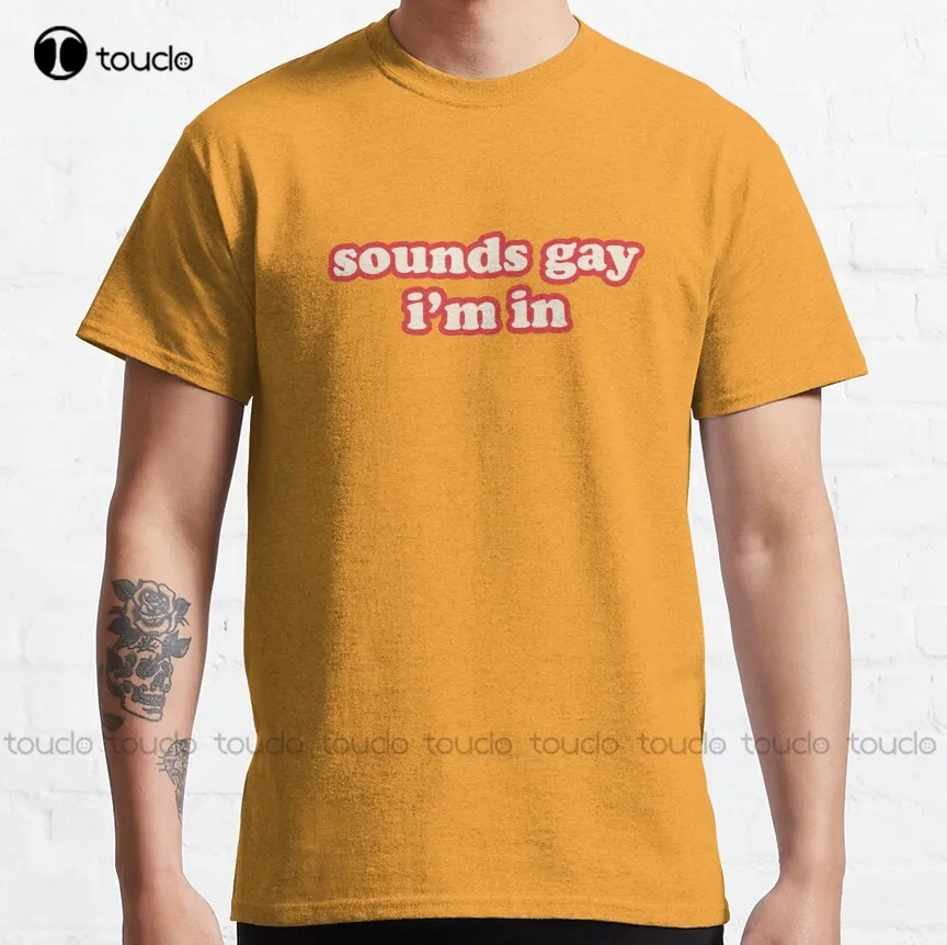 

Sounds Gay Im In Classic Lgbt Gay Lesbian Sounds Gay Im In T-Shirt Dress Shirts For Women Custom Aldult Teen Unisex Xs-5Xl New